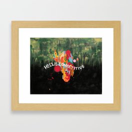 Hell is Competitive Framed Art Print