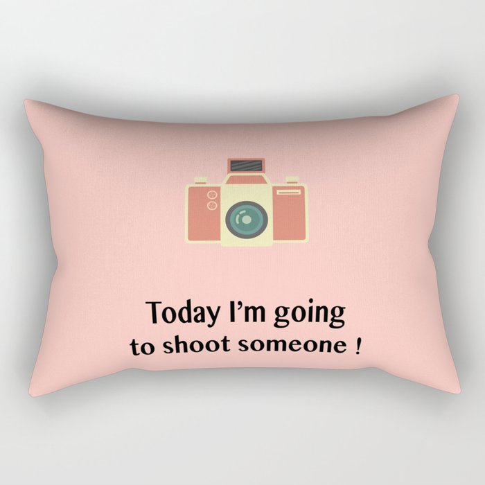 I'm going to shoot someone Rectangular Pillow