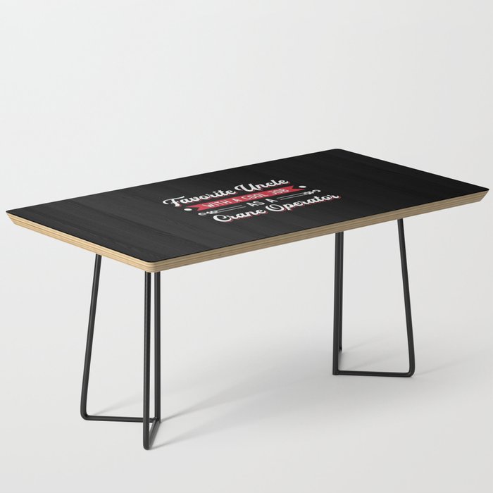 Crane Operator Favorite Uncle Construction Site Coffee Table