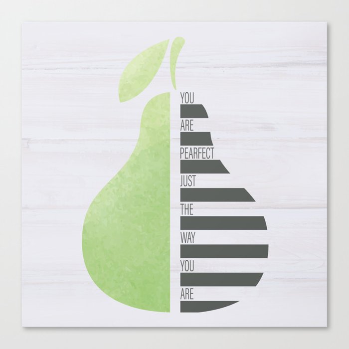 You Are Pearfect Canvas Print