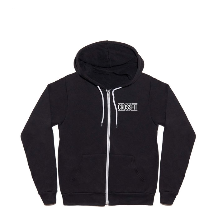 ik doe niet aan crossfit Full Zip Hoodie