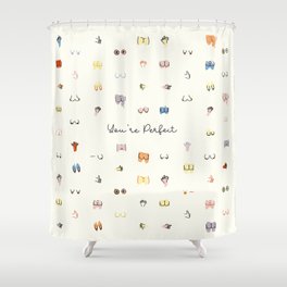 You're Perfect - Butts and boobies Shower Curtain