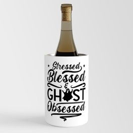 Ghost Hunter Stressed Blessed Hunt Ghost Hunting Wine Chiller
