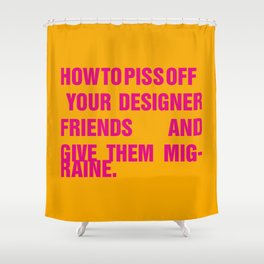 How to piss off your designer friends and give them migraine. Shower Curtain