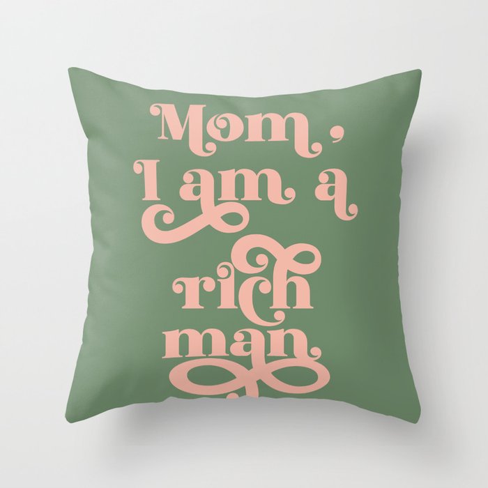 Mom, I am a rich man, Feminist Quote (ix 2021) Throw Pillow