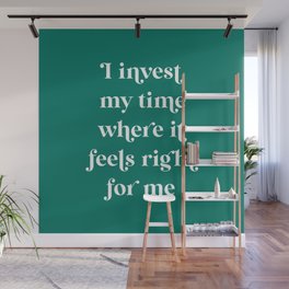 I Invest My Time - Velvet Jade Wall Mural