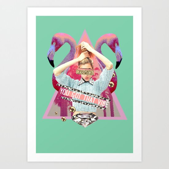 You Got That Vibe. Art Print