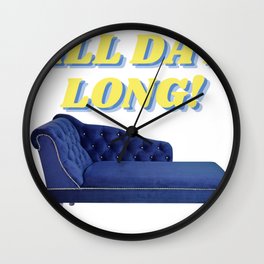 All Day Long On The Chaise Longue (Wet Leg) - Funny Glastonbury Festival Camping Indie Music Gig Wall Clock
