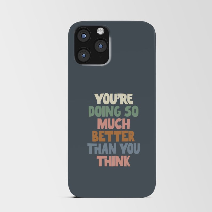 You're Doing So Much Better Than You Think iPhone Card Case