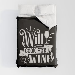 Will Cook For Wine Duvet Cover