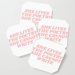 she lives the poetry she cannot write Coaster