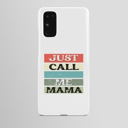 Just Call Me Mom Android Case