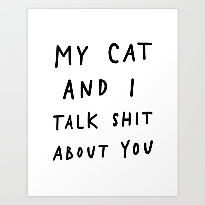 My Cat And I Art Print