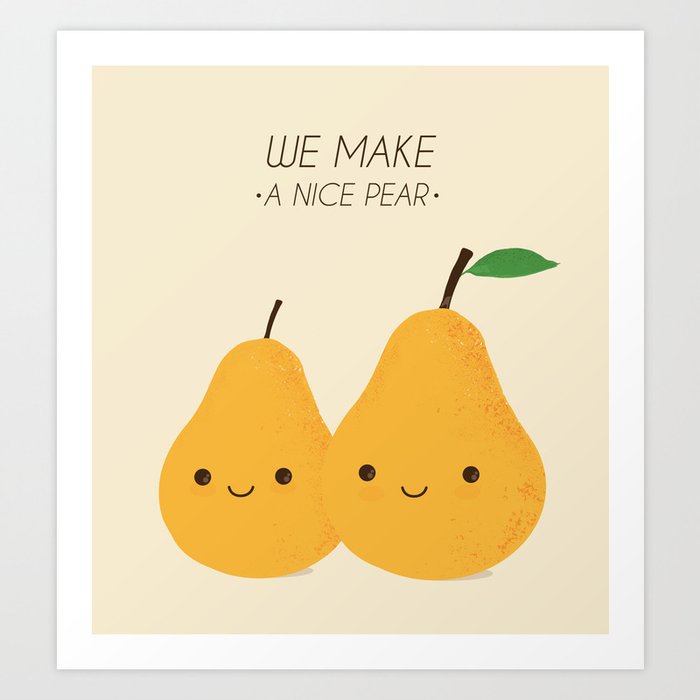 We make a nice pear Art Print
