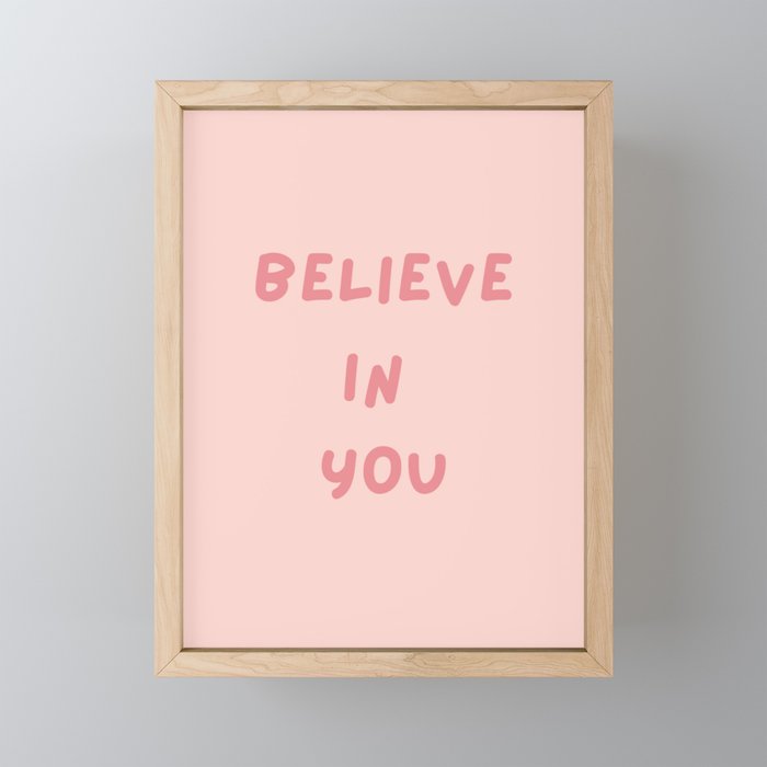 Believe in You, Inspirational, Motivational, Empowerment, Pink Framed Mini Art Print