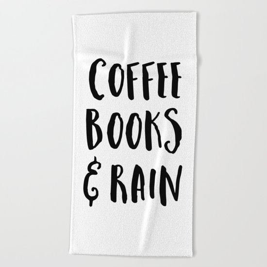 Coffee, Books & Rain Quote Beach Towel