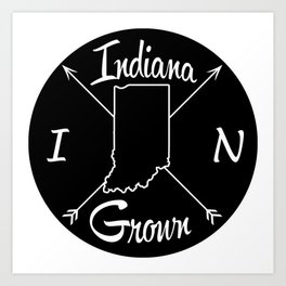 Indiana Grown IN Art Print