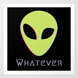 Whatever Art Print | Alienday, Eyez4Art, Drawing, Lifeinspace, Ufo, Ufology, Aliensarecool, Whatever, Area51, Cutealien 