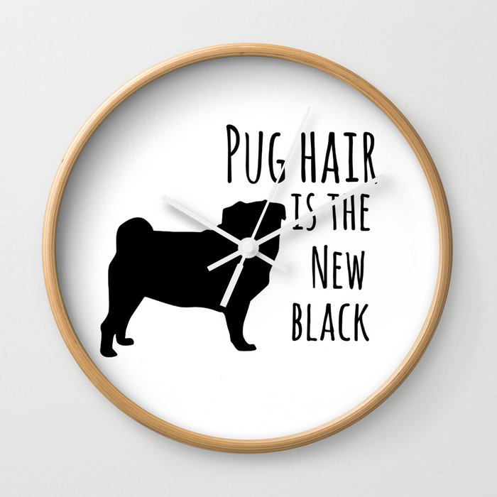 Pug hair is the new black Wall Clock