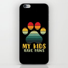 My Kids Have Paws Dog Cat Owner iPhone Skin