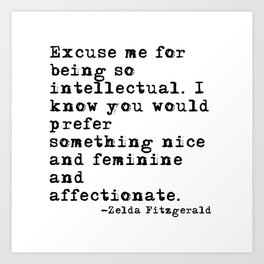Excuse me for being so intellectual Art Print
