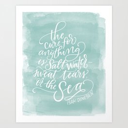 The Cure for Anything is Salt Water Art Print