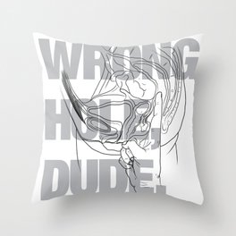 Wrong Hole, Dude. Throw Pillow