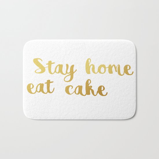 Stay home Eat cake Bath Mat