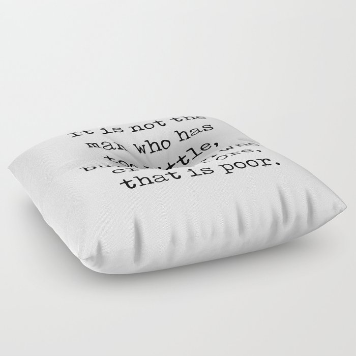 Man who craves more - Seneca Quote - Literature - Typewriter Print Floor Pillow