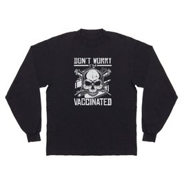 Don't Worry I'm Vaccinated Vaccination Long Sleeve T-shirt