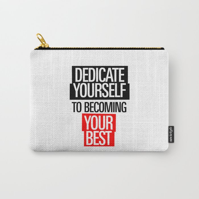 Dedicate Yourself To Becoming Your Best- Carry-All Pouch