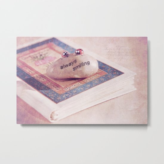 ALWAYS SMILING Metal Print