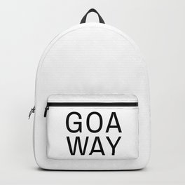 Goa Way Backpack | Goaway, Minimal, Funny, Quote, Typographic, Vinny, Shore, Slogan, Simple, Tyopgraphy 