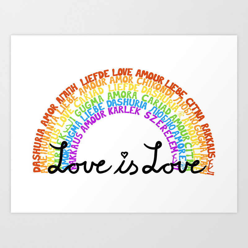 Download Lgbtq Rainbow Love Is Love Multi Language Art Print By Alexbeppo Society6
