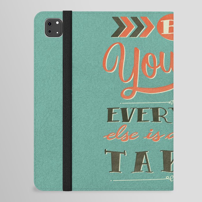 Be yourself everyone else is already taken iPad Folio Case