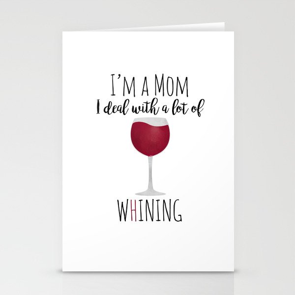 I'm A Mom I Deal With A Lot Of Whining Stationery Cards