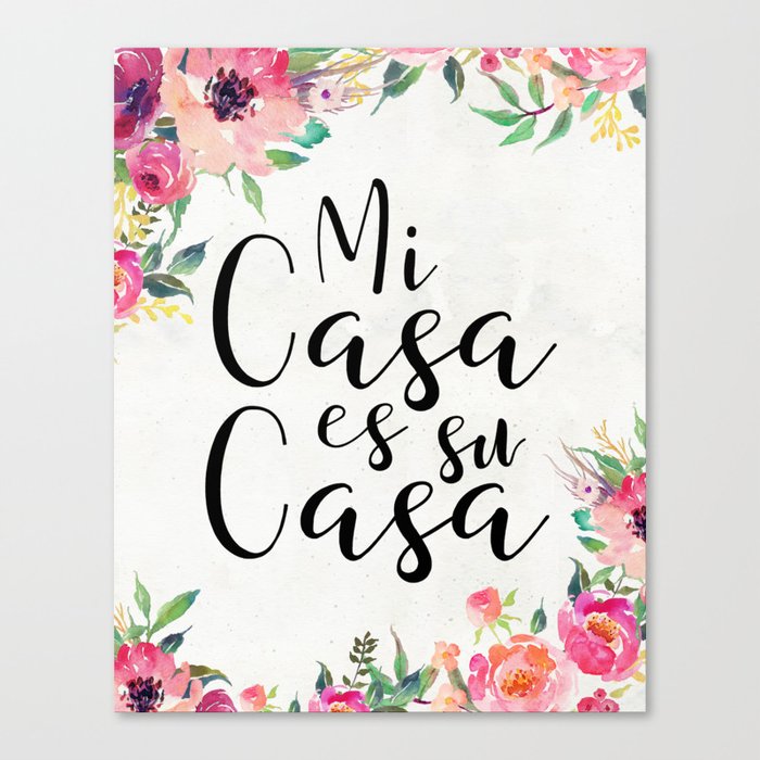 Mi Casa Es Su Casa Canvas Print By Kiwinberries Society6