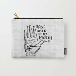 Talk to my hand Carry-All Pouch