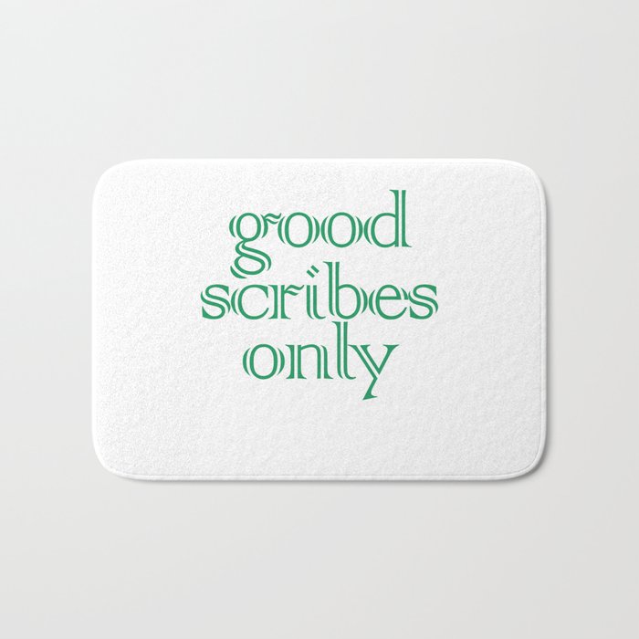 Good Scribes Only Bath Mat