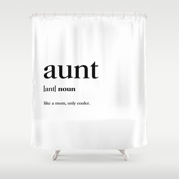 Aunt Definition Shower Curtain