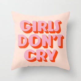 GIRLS DON'T CRY Throw Pillow