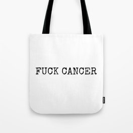 fuck cancer Tote Bag