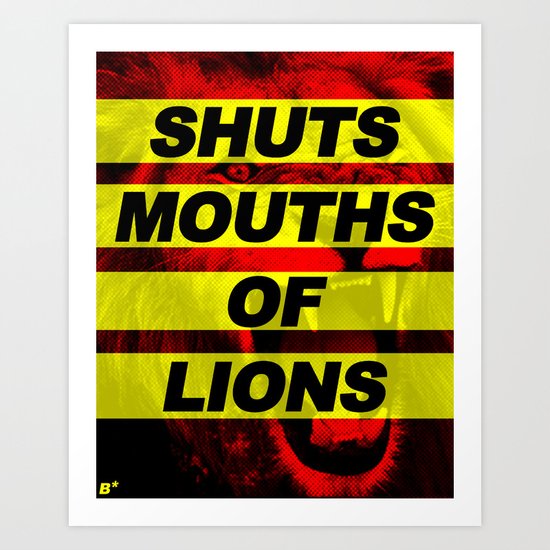 SHUTS MOUTHS OF LIONS (Daniel 6:22) Art Print