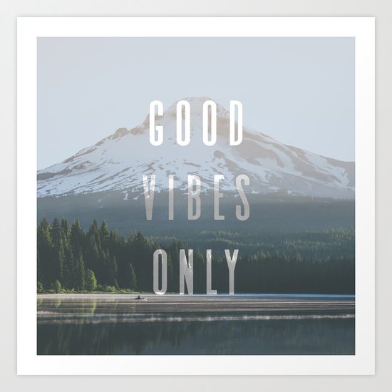 Good Vibes Only - Mt. Hood Art Print