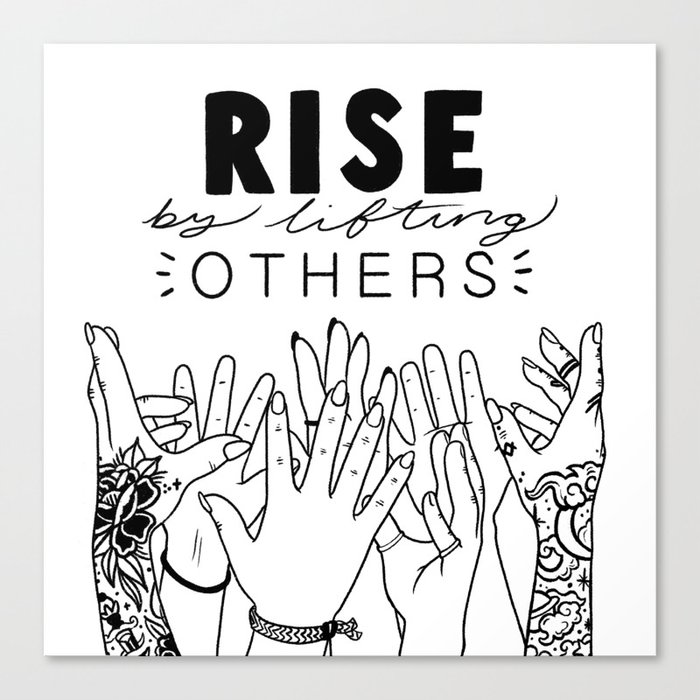 Rise by Lifting Others Canvas Print