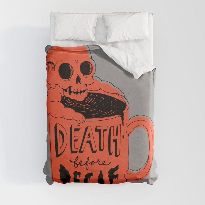 Death Before Decaf Duvet Cover