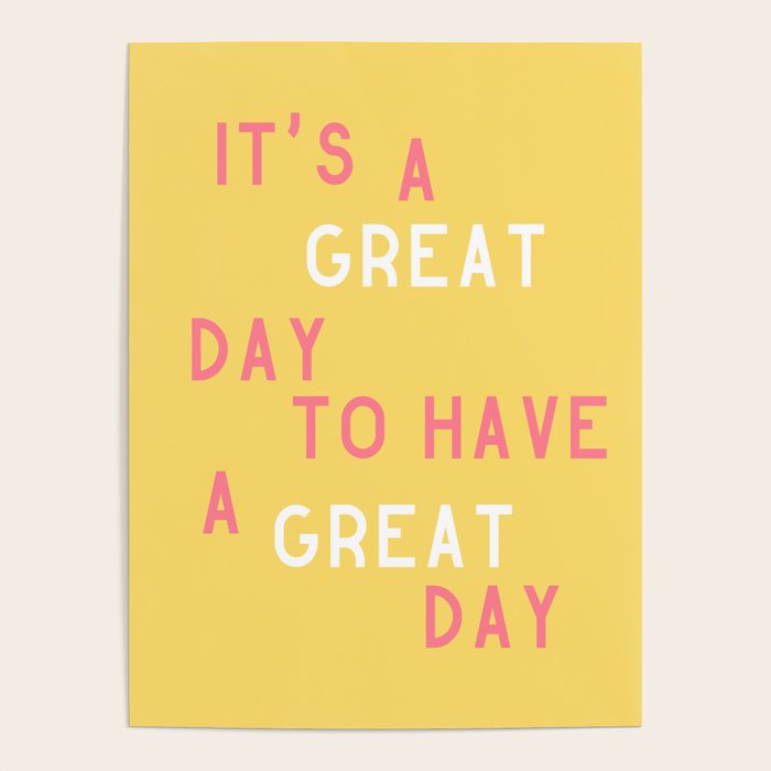 It s a good day to have a great day