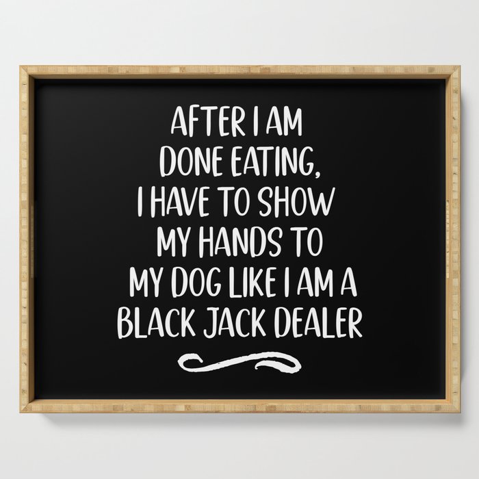 Funny Dog Owner Eating Quote Serving Tray
