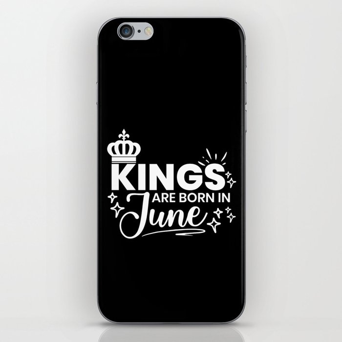 Kings Are Born In June Birthday Quote iPhone Skin