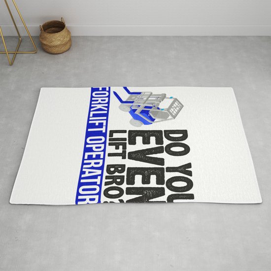 Forklift Operator Do You Even Lift Bro Forklift Driver Rug By Kanigdesigns Society6